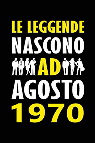 Consigue ahora Le Leggende Nascono Promoción ad Agosto 1970: Quaderno taccuino regalo compleanno divertente uomo donna Regalo compleanno agosto 50 anni Misura 15 24 x 22 86 cm Top Precio 2024 | regaloscumple.com