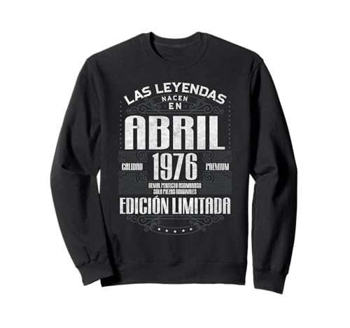Comprar Las Leyendas Nacen En Ideas para regalar Abril 1976 47 Años Cumpleaños Sudadera Top Precio 2023 | regaloscumple.com