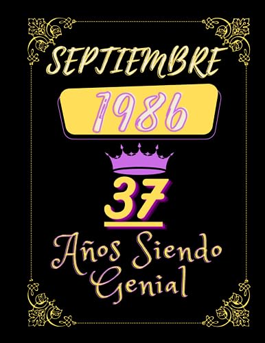 Comprar Cuaderno Septiembre 1986 37Años Siendo Genial: cuaderno diario cumpleaños para BlackFriday él o ella cuaderno diario 8 5x11 100 páginas Rebajas 2025 | regaloscumple.com