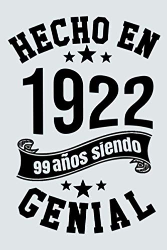 Comprar Hecho En 1922 99 Años Siendo Genial: Idea regalo cumpleaños 99 años Diario forrado divertido Cuaderno formato A5 con 120 páginas Top BlackFriday Precio 2025 | regaloscumple.com