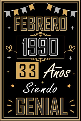 Consigue ahora CUADERNO FEBRERO 1990 33 AÑOS SIENDO GENIAL: Regalo 33 cumpleaños para mujeres y hombres ideas 33 cumpleaños... un cumpleaños... divertido ... regalo Promoción 33 cumpleaños para él/ella. Rebajas 2023 | regaloscumple.com