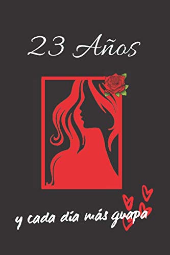 Comprar 23 AÑOS Y CADA DÍA MÁS GUAPA: REGALO DE CUMPLEAÑOS ORIGINAL Y DIVERTIDO PARA MUJER | Aniversario Día San Valentín | Diario Personal Cuaderno Notas Libreta Navidad Apuntes o Agenda. Top Precio 2025 | regaloscumple.com