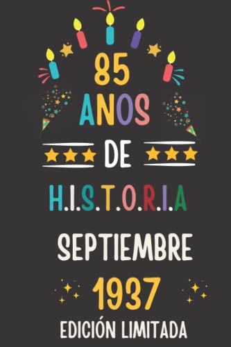 Consigue ahora CUADERNO 85 AÑOS DE HISTORIA SEPTIEMBRE 1937 EDICIÓN Ideas para regalar LIMITADA: Regalo 85 cumpleaños para mujeres y hombres ideas 85 cumpleaños... un ... regalo 85 cumpleaños para él/ella. Top Precio 2025 | regaloscumple.com