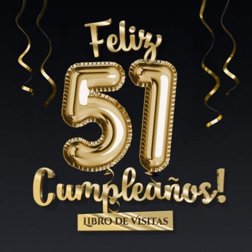 Comprar Feliz 51 Cumpleaños - Libro visitas: Decoración para el 51 cumpleaños – Regalo originale para hombre y mujer - 51 años - Libro firmas para Promoción felicitaciones y fotos los invitados Top Precio 2024 | regaloscumple.com