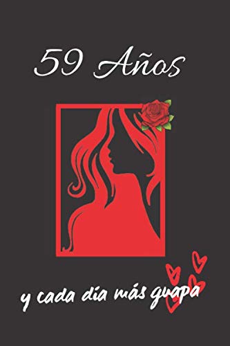 Consigue ahora 59 AÑOS Y CADA DÍA MÁS GUAPA: REGALO DE CUMPLEAÑOS ORIGINAL Y DIVERTIDO PARA MUJER | Aniversario Día San Valentín | Diario Personal Cumpleaños Cuaderno Notas Libreta Apuntes o Agenda. Rebajas 2025 | regaloscumple.com