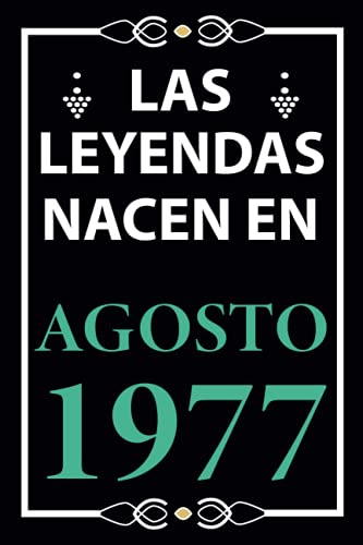Consigue ahora Las leyendas nacen en Agosto 1977: Regalo cumpleaños perfecto para hombre y mujer 44 años I Cita positiva humor I Cuaderno diario libro ... I Idea Ideas para regalar original para el 44 cumpleaños Top Precio 2024 | regaloscumple.com