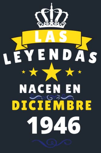 Comprar Las leyendas Nacen En Diciembre 1946: Cuaderno notas cumpleaños 74 años para mujer hombre Diario para regalo cumpleaños ideal para Navidad abuelos padres madres Ofertas 2024 | regaloscumple.com