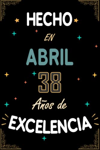 Comprar CUADERNO HECHO EN ABRIL 1985 38 AÑOS DE EXCELENCIA: Regalo 38 cumpleaños para mujeres y hombres ideas 38 Cumpleaños cumpleaños... un cumpleaños... ... regalo 38 cumpleaños para él/ella. Ofertas 2024 | regaloscumple.com