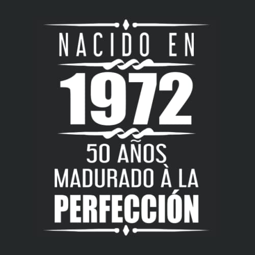 Consigue Navidad ahora Nacido En 1972 50 Años Madurado À La Perfección: Libro visitas 50 cumpleaños Top Precio 2024 | regaloscumple.com