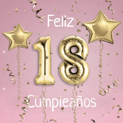 Consigue ahora Feliz 18 Cumpleaños: El Libro Visitas mis 18 años para Fiesta Cumpleaños - 21x21cm Navidad - 100 Páginas para Felicitaciones Saludos Fotos y ... - Tema: Globos Oro sobre Fondo rosa Rebajas 2023 | regaloscumple.com