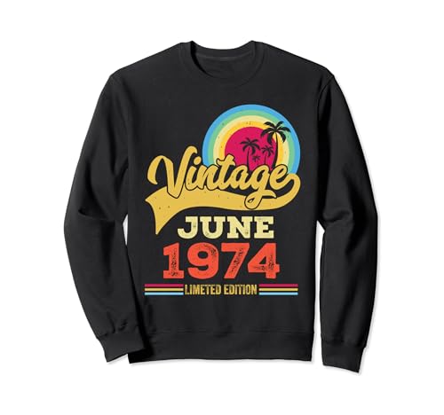 Comprar Vintage 1974 Edición Limitada 50 Junio Cumpleaños Cumpleaños Sudadera Ofertas 2024 | regaloscumple.com
