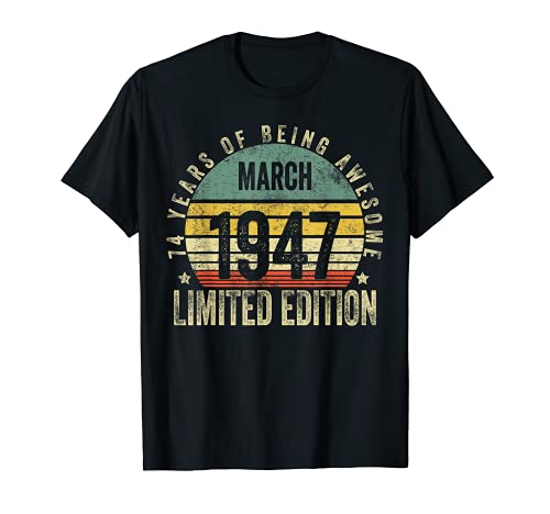 Comprar 74 años edad regalos marzo 1947 edición limitada 74 cumpleaños Camiseta Catálogo Rebajas 2025 | regaloscumple.com