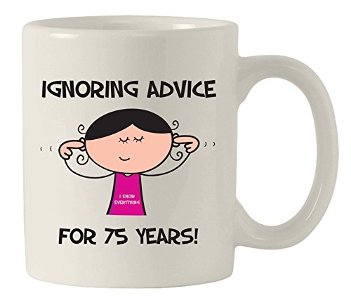 Consigue ahora Ignoring Advice for 75 Years - Taza cerámica Regalos para 75 años Rebajas 2025 | regaloscumple.com