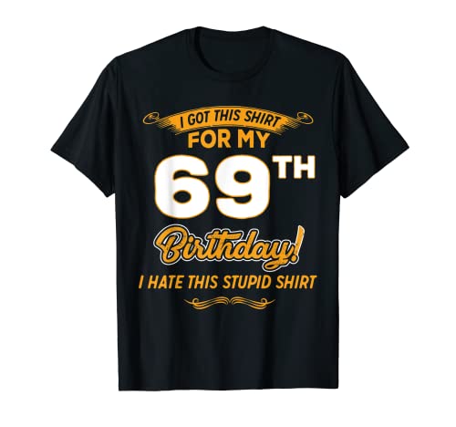 Consigue ahora Tengo esta camisa para mi 69 cumpleaños 69 Navidad años Camiseta Rebajas 2024 | regaloscumple.com