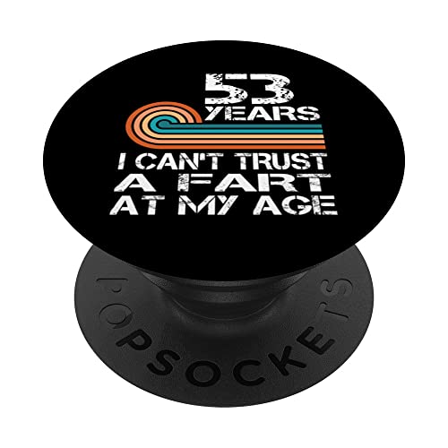 Comprar Birthday 53 Years I Regalos Can't Trust A Fart At My Age 53 Birthday PopSockets PopGrip Intercambiable Rebajas 2025 | regaloscumple.com