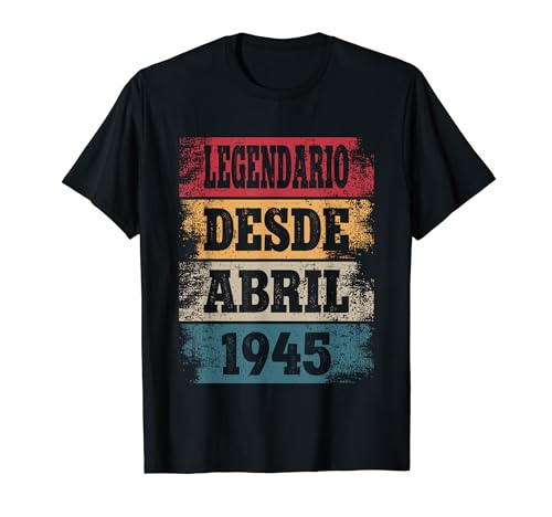 Comprar Legendario Desde Abril 1945 - Regalos Cumpleaños 79 Años Camiseta Ofertas 2024 | regaloscumple.com