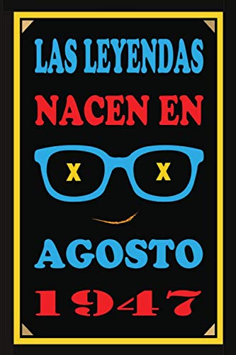 Comprar Las Leyendas Nacen En Agosto De 1947: Regalo aniversario cuaderno 120 páginas felicitaciones Catálogo idea regalo regalo 73 aniversario para pareja niño mujer Rebajas 2024 | regaloscumple.com
