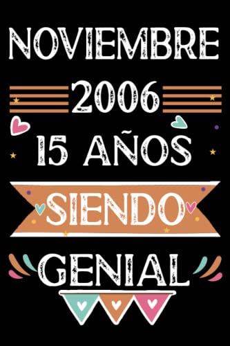 Comprar CUADERNO Noviembre 2006 15 Años Siendo Genial: 15 años. Libro visitas cuaderno 110 páginas felicitaciones idea regalo regalo Para la esposa novia mujer Promoción La madre Top Precio 2025 | regaloscumple.com