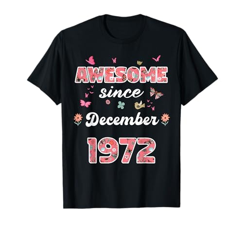 Consigue ahora Regalos Impresionante desde diciembre 1972 flores 1972 Diciembre Cumpleaños Camiseta Ofertas 2025 | regaloscumple.com