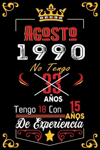 Consigue ahora No tengo 33 años tengo 18 con 15 años experiencia: Cuaderno | Agosto 33 Cumpleaños Regalo para Hombres Mujeres Niñas Niños Regalos Cumpleaños 1990 Personalizado Rebajas 2023 | regaloscumple.com