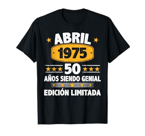 Comprar Abril 1975 Cumpleaños 50 Años Hombre Cumpleaños Regalo Abril 1975 Camiseta Top Precio 2025 | regaloscumple.com