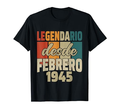 Consigue ahora Legendario Desde Febrero 1945 - Cumpleaños 79 Años Camiseta BlackFriday Rebajas 2024 | regaloscumple.com