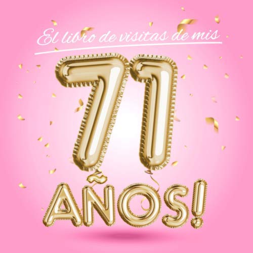Consigue ahora El libro visitas mis 71 años: Decoración rosa para el 71 cumpleaños – Regalos originales para mujer - 71 años - Edición Globos Oro Ideas para regalar Rosa - Libro ... para felicitaciones y fotos los invitados Rebajas 2025 | regaloscumple.com