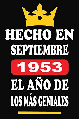 Comprar Hecho En Septiembre 1953 El Año De Los Más Geniales: Libro visitas 67 años Ideas para regalar cuaderno 120 páginas felicitaciones idea regalo regalo aniversario para pareja niño mujer hombre Top Precio 2025 | regaloscumple.com