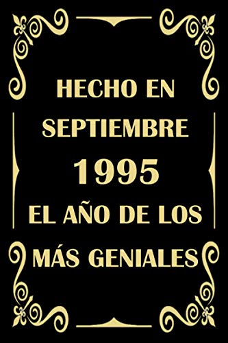 Consigue Promoción ahora Hecho en Septiembre 1995 el Año De Los Más Geniales: cuaderno cumpleaños regalos cumpleaños para mujeres hombres Cumpleaños 25 años regalos feliz cumpleaños "6x9" pulgadas 120 páginas. Ofertas 2025 | regaloscumple.com