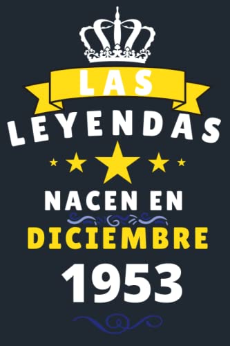 Comprar Las leyendas Nacen En Diciembre 1953: Cuaderno notas Ideas para regalar cumpleaños 67 años para mujer hombre Diario para regalo cumpleaños ideal para abuelos padres madres Top Precio 2024 | regaloscumple.com