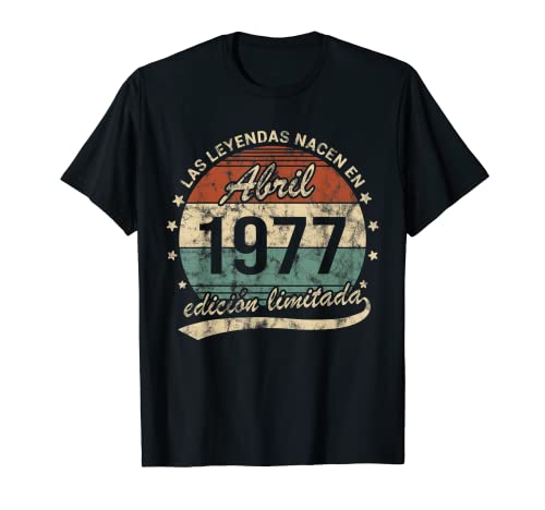 Comprar Las Leyendas Catálogo Nacen En Abril 1977 Hombre o Mujer Retro Camiseta Ofertas 2025 | regaloscumple.com
