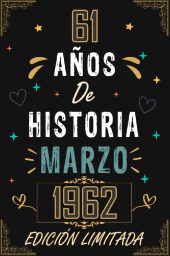 Comprar CUADERNO 61 AÑOS DE HISTORIA MARZO 1962 EDICIÓN LIMITADA: Regalo 61 cumpleaños para mujeres y hombres ideas 61 cumpleaños... un cumpleaños... ... regalo Promoción 61 cumpleaños para él/ella. Top Precio 2025 | regaloscumple.com