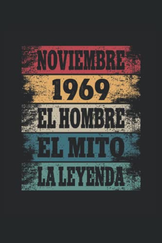 Consigue ahora Noviembre 1969 - El Hombre - El Mito - La Promoción Leyenda: Regalos Originales para Hombre Papá Abuelo Hermano - Diario Cuaderno De Notas Apuntes O Agenda Ofertas 2024 | regaloscumple.com