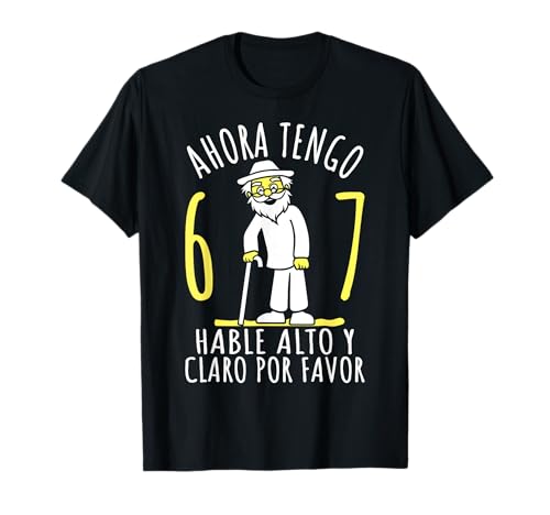 Consigue ahora 67 Cumpleaños 67 Años Catálogo Hombre Divertido Ahora Tengo 67 Años Camiseta Ofertas 2025 | regaloscumple.com