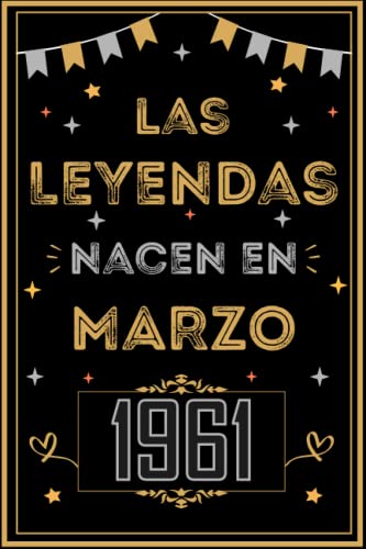 Comprar Ideas para regalar CUADERNO LAS LEYENDAS NACEN EN MARZO 1961: Regalo 62 cumpleaños para mujeres y hombres ideas 62 cumpleaños... un cumpleaños... divertido ... regalo 62 cumpleaños para él/ella. Ofertas 2024 | regaloscumple.com