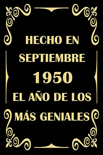 Consigue ahora Hecho en Septiembre 1950 el Año De Los Más Geniales: cuaderno cumpleaños regalos cumpleaños para mujeres hombres Catálogo Cumpleaños 70 años regalos feliz cumpleaños "6x9" pulgadas 120 páginas. Rebajas 2024 | regaloscumple.com