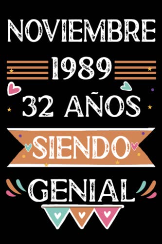 Consigue ahora CUADERNO Noviembre 1989 32 Años Siendo Genial: 32 años. Libro visitas cuaderno 110 Ideas para regalar páginas felicitaciones idea regalo regalo Para la esposa novia mujer La madre Ofertas 2025 | regaloscumple.com