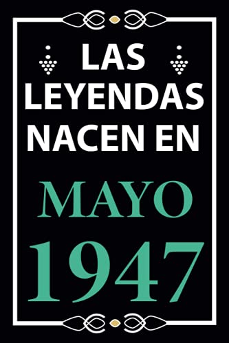 Consigue ahora Las leyendas nacen en Mayo 1947: Regalo cumpleaños perfecto para hombre y mujer 74 años I Cita Cumpleaños positiva humor I Cuaderno diario libro ... I Idea original para el 74 cumpleaños Rebajas 2025 | regaloscumple.com