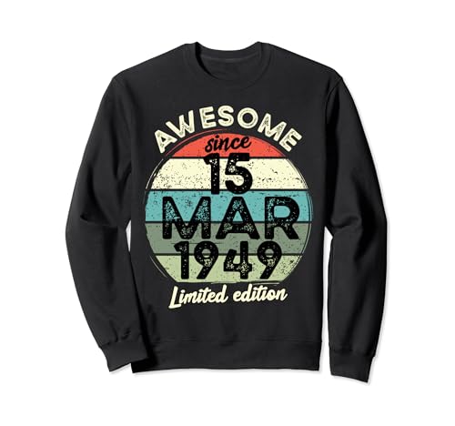 Comprar 15 marzo 1949 75 Cumpleaños 75 años Cumpleaños 2024 Sudadera Regalos Rebajas 2025 | regaloscumple.com
