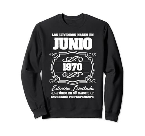 Comprar Las Leyendas nacen en Junio 1970 51 Ideas para regalar Cumpleaños Sudadera Ofertas 2024 | regaloscumple.com