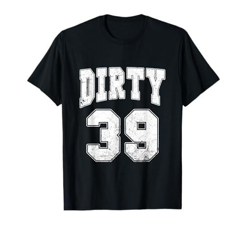 Comprar Dirty 39 Funny 39 Años 39 Cumpleaños Promoción Hombres Mujeres Camiseta Rebajas 2024 | regaloscumple.com
