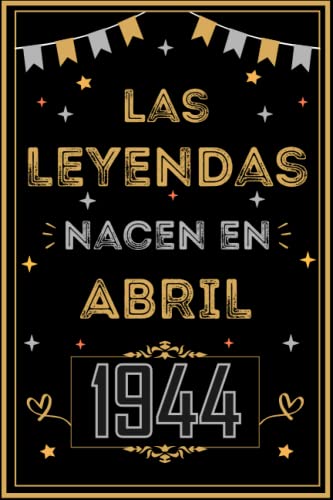 Comprar CUADERNO LAS LEYENDAS NACEN EN ABRIL 1944: Regalo Catálogo 79 cumpleaños para mujeres y hombres ideas 79 cumpleaños... un cumpleaños... divertido ... regalo 79 cumpleaños para él/ella. Ofertas 2024 | regaloscumple.com