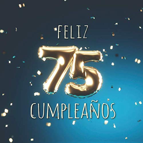 Consigue ahora Feliz 75 Cumpleaños: Libro BlackFriday visitas con 110 páginas - Couverture Globos Oro-Azul Ofertas 2025 | regaloscumple.com