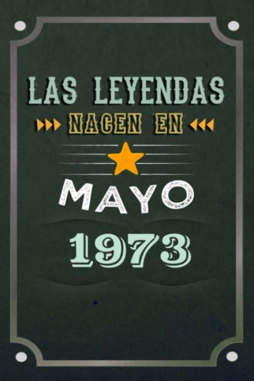 Comprar Las leyendas nacen en Mayo 1973: REGALO DE CUMPLEAÑOS NACIDOS EN LOS Promoción AÑOS 1973 Regalos Creativos Cuaderno forrado Diario 15.24 x 22.86 cm CUADERNO DE ... CUADERNO DE NOTAS REGALOS PERSONALIZADOS Ofertas 2025 | regaloscumple.com