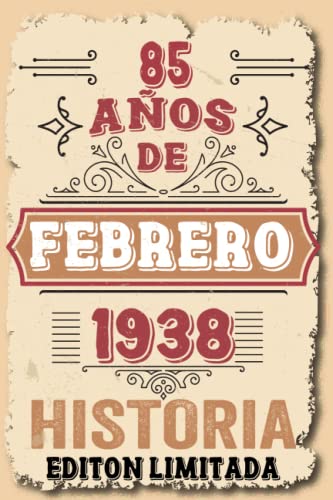 Consigue ahora 85 Años Cumpleaños Hombre Vintage 1938 Hecho En Febrero 1938: 85 años Regalos cumpleaños Febrero | Citas motivación| Cumpleaños Febrero| ... cumpleaños personalizados para Enamorados Promoción Top Precio 2024 | regaloscumple.com