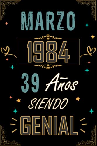 Comprar CUADERNO MARZO 1984 39 AÑOS SIENDO GENIAL: Regalo 39 cumpleaños para Catálogo mujeres y hombres ideas 39 cumpleaños... un cumpleaños... divertido ... regalo 39 cumpleaños para él/ella. Top Precio 2024 | regaloscumple.com
