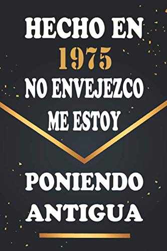 Comprar Hecho En 1975 No Envejezco Me Estoy Poniendo Antigua: Libro Navidad visitas 45 años cuaderno 120 páginas felicitaciones idea regalo regalo 45 aniversario para pareja niño mujer hombre Ofertas 2024 | regaloscumple.com