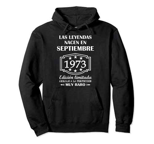 Comprar Las Leyendas nacen en Septiembre 1973 48° cumpleaños Sudadera Catálogo con Capucha Ofertas 2024 | regaloscumple.com