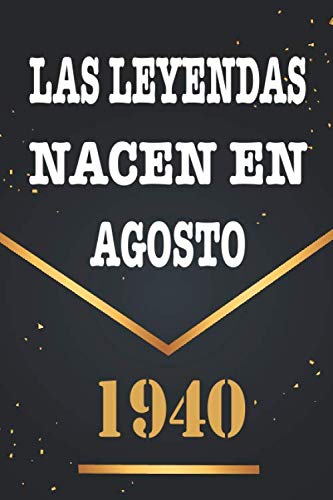 Comprar Las Leyendas Nacen En Agosto De 1940: Libro visitas 80 años cuaderno BlackFriday 120 páginas felicitaciones idea regalo regalo 80 aniversario para pareja niño mujer hombre Ofertas 2025 | regaloscumple.com