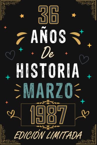 Comprar CUADERNO 36 AÑOS DE HISTORIA MARZO 1987 EDICIÓN LIMITADA: Regalo 36 cumpleaños para mujeres y hombres Regalos ideas 36 cumpleaños... un cumpleaños... ... regalo 36 cumpleaños para él/ella. Rebajas 2025 | regaloscumple.com